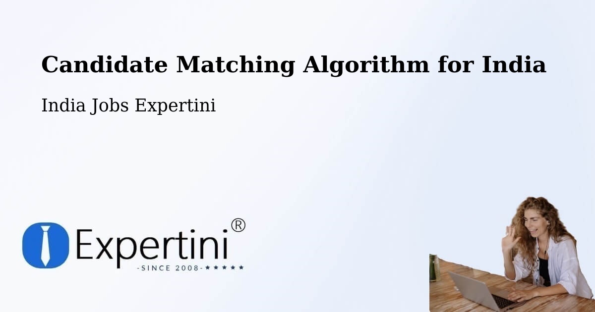 Candidate Matching Algorithm Overview – Diphu - India Jobs Expertini