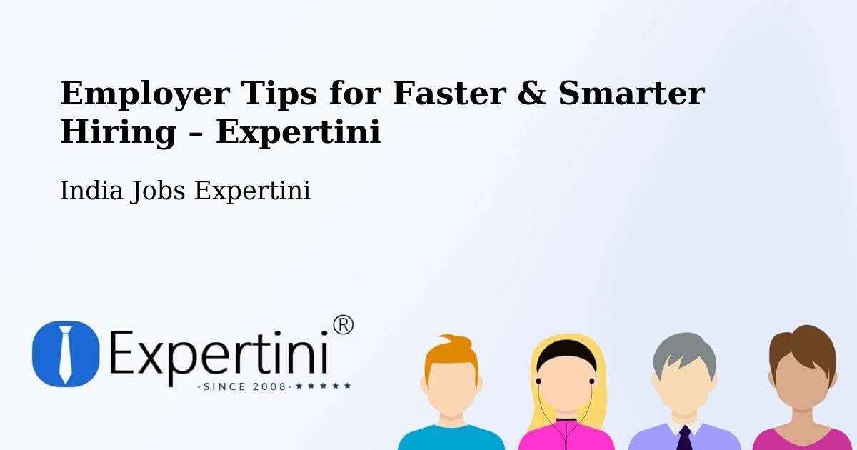 Employer Tips for Hiring & Recruitment – Diphu - Diphu, India Jobs Expertini