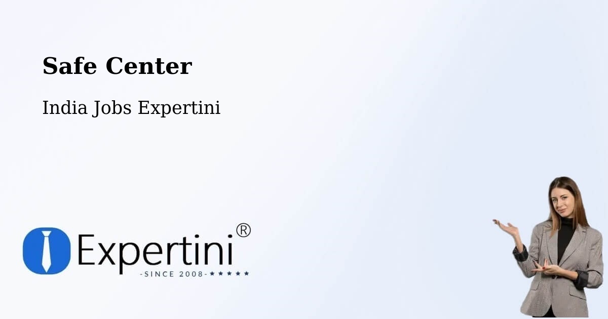 Safety Center – Diphu - India Jobs Expertini